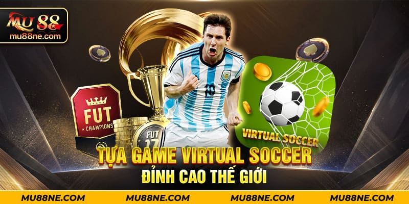 Tựa game Virtual Soccer đỉnh cao thế giới