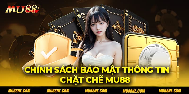 Chính sách bảo mật Mu88 và mục đích