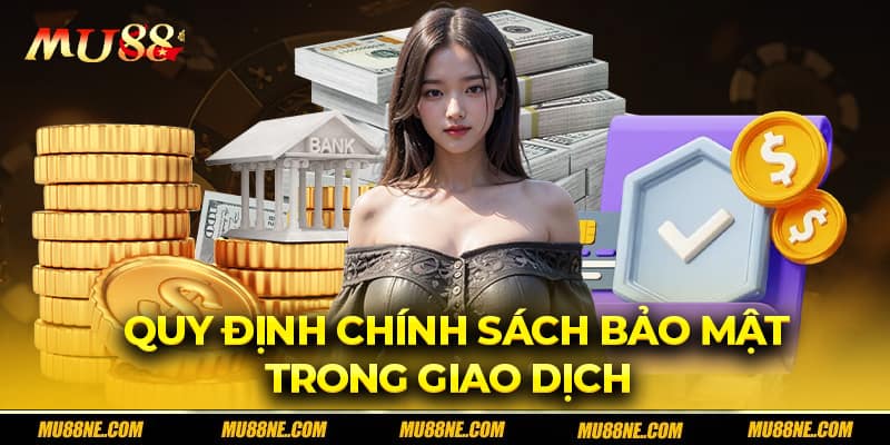 Chính sách bảo mật trong giao dịch