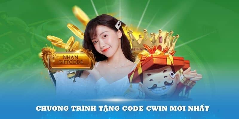 Tìm hiểu về các chương trình tặng code Cwin mới nhất